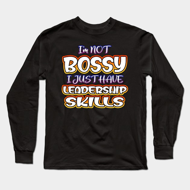 Not Bossy Orange Long Sleeve T-Shirt by Shawnsonart